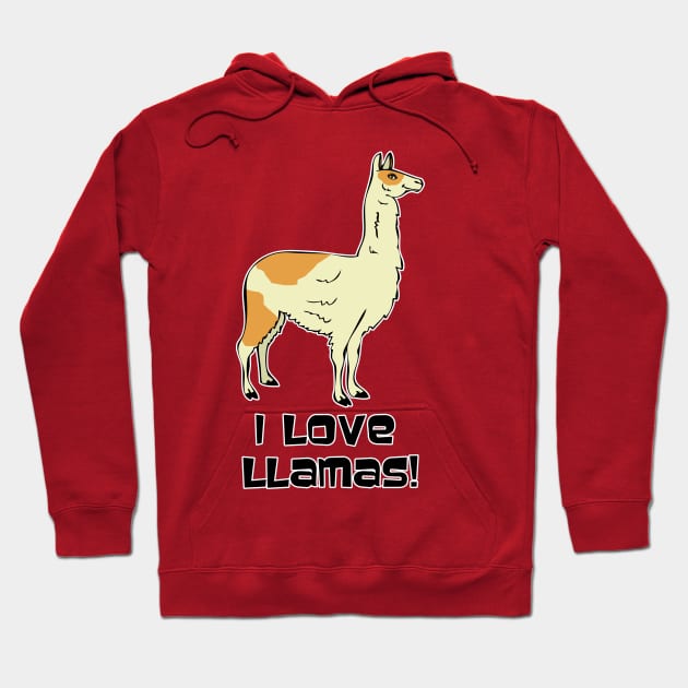 I Love Llamas! Hoodie by RockettGraph1cs